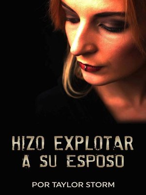 cover image of Hizo Explotar a Su Esposo